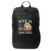 Wtf Is A Kilometer Eagle Badge American Signature Burger 4th Of July Gift City Backpack