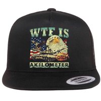 Wtf Is A Kilometer Eagle Badge American Signature Burger 4th Of July Gift Flat Bill Trucker Hat