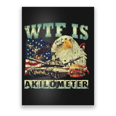 Wtf Is A Kilometer Eagle Badge American Signature Burger 4th Of July Gift Poster