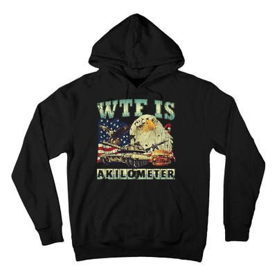 Wtf Is A Kilometer Eagle Badge American Signature Burger 4th Of July Gift Tall Hoodie