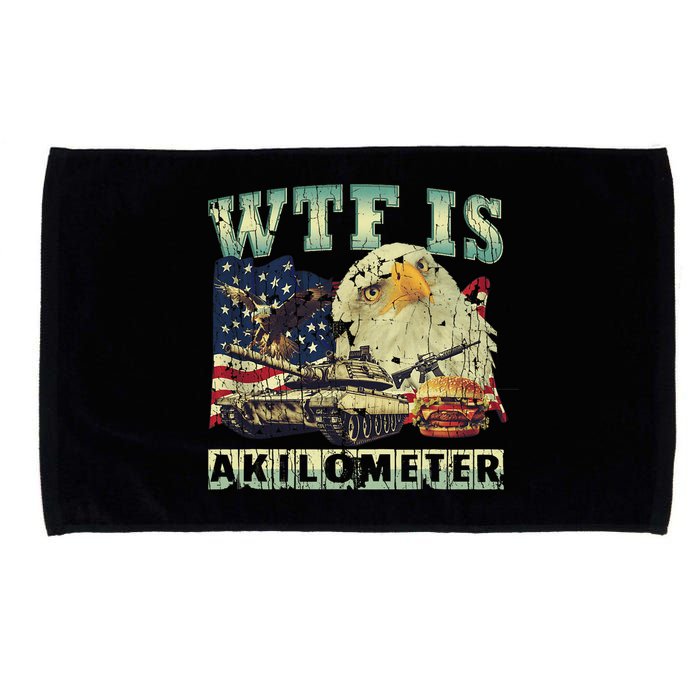 Wtf Is A Kilometer Eagle Badge American Signature Burger 4th Of July Gift Microfiber Hand Towel