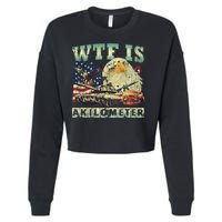 Wtf Is A Kilometer Eagle Badge American Signature Burger 4th Of July Gift Cropped Pullover Crew