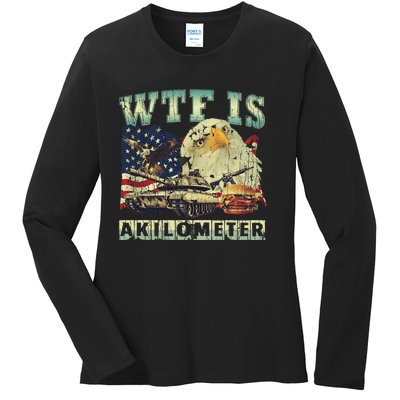 Wtf Is A Kilometer Eagle Badge American Signature Burger 4th Of July Gift Ladies Long Sleeve Shirt