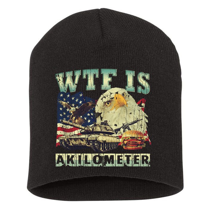 Wtf Is A Kilometer Eagle Badge American Signature Burger 4th Of July Gift Short Acrylic Beanie