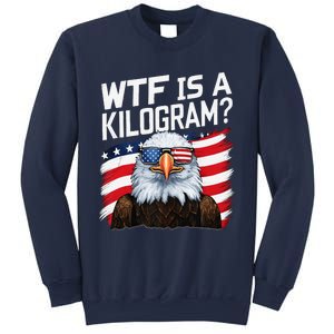 Wtf Is A Kilogram Funny 4th Of July Patriotic Eagle Usa Sweatshirt