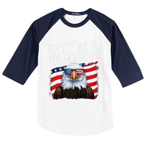 Wtf Is A Kilogram Funny 4th Of July Patriotic Eagle Usa Baseball Sleeve Shirt