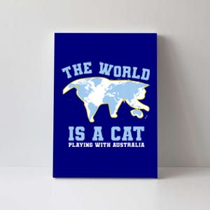 World Is A Cat Playing With Australia Funny Australian Day Gift Canvas