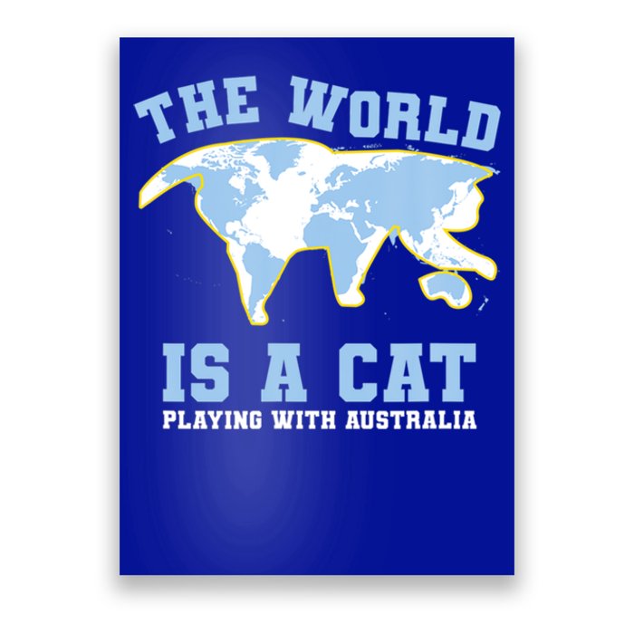 World Is A Cat Playing With Australia Funny Australian Day Gift Poster