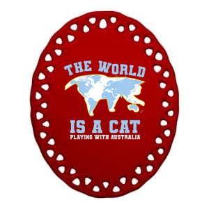 World Is A Cat Playing With Australia Funny Australian Day Gift Ceramic Oval Ornament