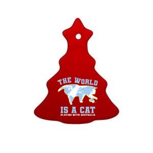 World Is A Cat Playing With Australia Funny Australian Day Gift Ceramic Tree Ornament