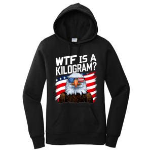 Wtf Is A Kilogram Funny 4th Of July Patriotic Eagle Usa Women's Pullover Hoodie