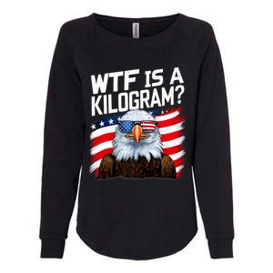 Wtf Is A Kilogram Funny 4th Of July Patriotic Eagle Usa Womens California Wash Sweatshirt