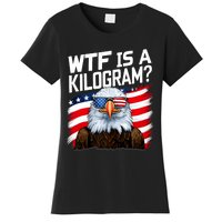 Wtf Is A Kilogram Funny 4th Of July Patriotic Eagle Usa Women's T-Shirt