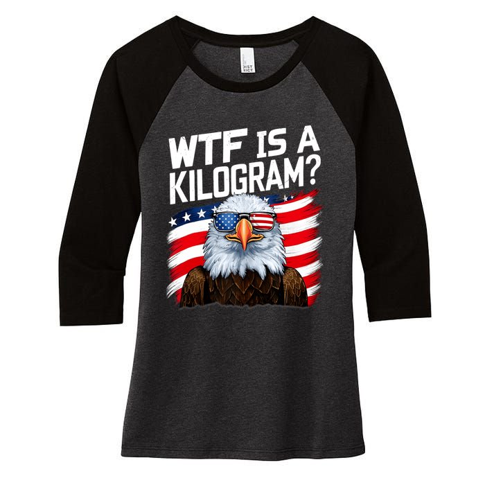 Wtf Is A Kilogram Funny 4th Of July Patriotic Eagle Usa Women's Tri-Blend 3/4-Sleeve Raglan Shirt