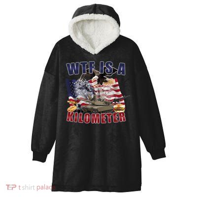 Wtf Is A Kilometer Funny Political Hooded Wearable Blanket