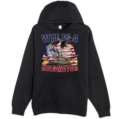 Wtf Is A Kilometer Funny Political Premium Pullover Hoodie