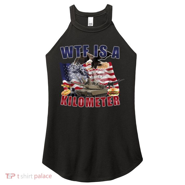 Wtf Is A Kilometer Funny Political Women's Perfect Tri Rocker Tank