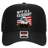 Wtf Is A Kilogram Funny 4th Of July Patriotic Eagle Usa High Crown Mesh Back Trucker Hat