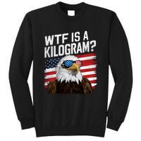 Wtf Is A Kilogram Funny 4th Of July Patriotic Eagle Usa Sweatshirt