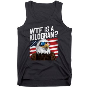 Wtf Is A Kilogram Funny 4th Of July Patriotic Eagle Usa Tank Top