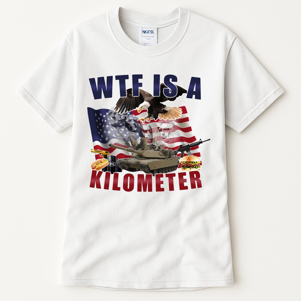 Wtf Is A Kilometer Funny Political Tall T-Shirt