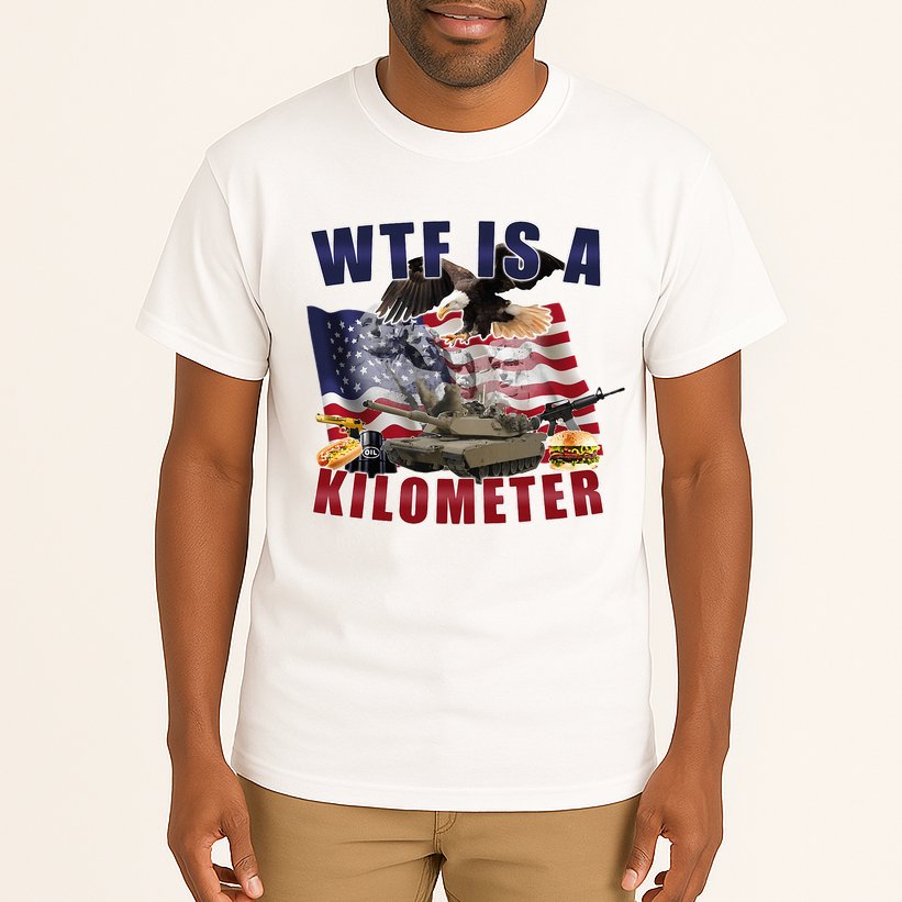 Wtf Is A Kilometer Funny Political Tall T-Shirt