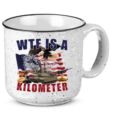 Wtf Is A Kilometer Funny Political 15oz Campfire Ceramic Mug
