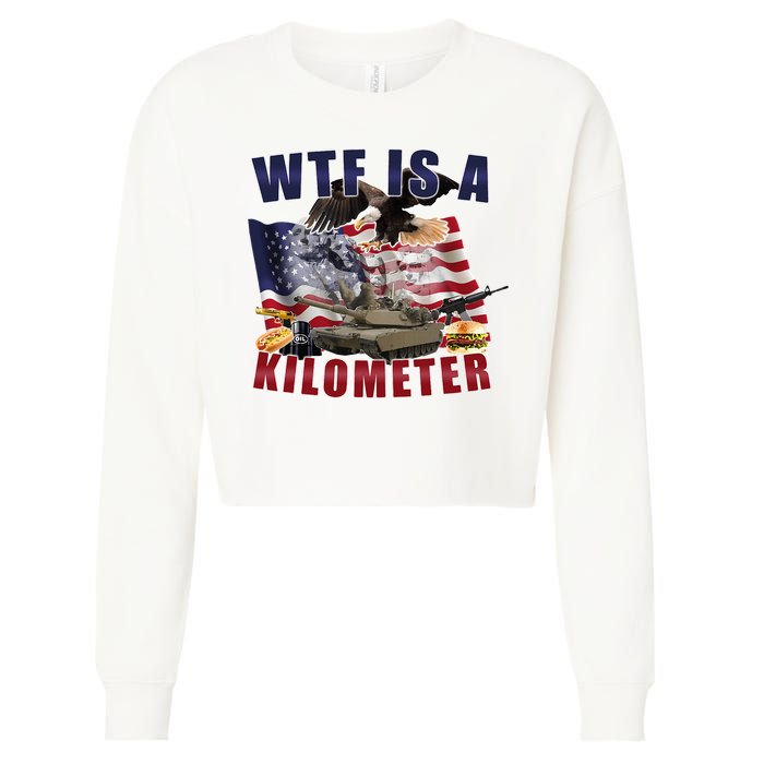 Wtf Is A Kilometer Funny Political Cropped Pullover Crew