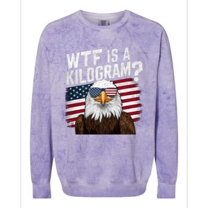 Wtf Is A Kilogram Funny 4th Of July Patriotic Eagle Usa Colorblast Crewneck Sweatshirt