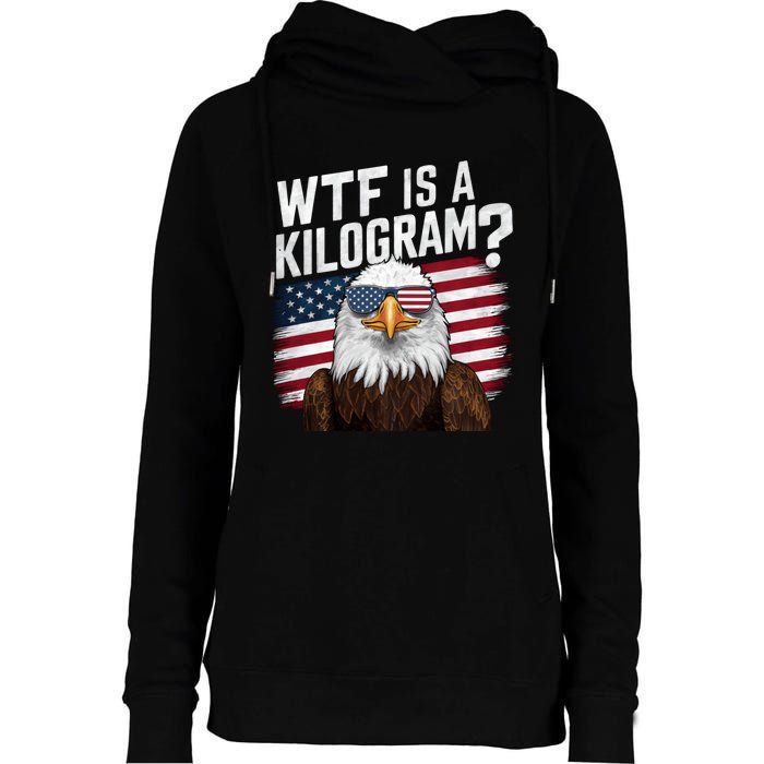 Wtf Is A Kilogram Funny 4th Of July Patriotic Eagle Usa Womens Funnel Neck Pullover Hood