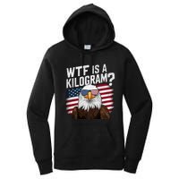 Wtf Is A Kilogram Funny 4th Of July Patriotic Eagle Usa Women's Pullover Hoodie