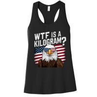 Wtf Is A Kilogram Funny 4th Of July Patriotic Eagle Usa Women's Racerback Tank