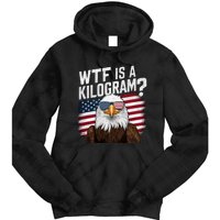 Wtf Is A Kilogram Funny 4th Of July Patriotic Eagle Usa Tie Dye Hoodie