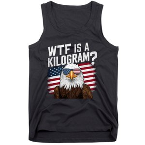 Wtf Is A Kilogram Funny 4th Of July Patriotic Eagle Usa Tank Top