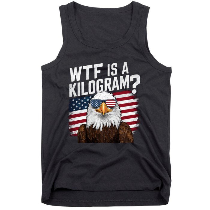 Wtf Is A Kilogram Funny 4th Of July Patriotic Eagle Usa Tank Top