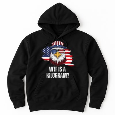 Wtf Is A Kilogram Funny 4th Of July Eagle Usa2024 Patriotic Hoodie