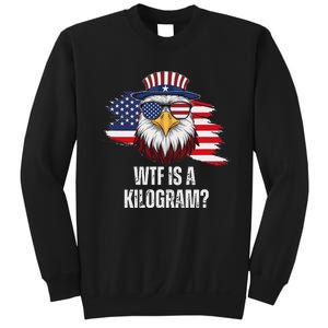 Wtf Is A Kilogram Funny 4th Of July Eagle Usa2024 Patriotic Sweatshirt