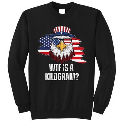 Wtf Is A Kilogram Funny 4th Of July Eagle Usa2024 Patriotic Sweatshirt