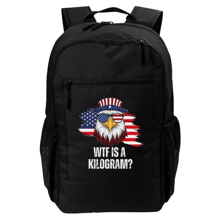 Wtf Is A Kilogram Funny 4th Of July Eagle Usa2024 Patriotic Backpack