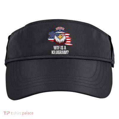 Wtf Is A Kilogram Funny 4th Of July Eagle Usa2024 Patriotic Adult Drive Performance Visor