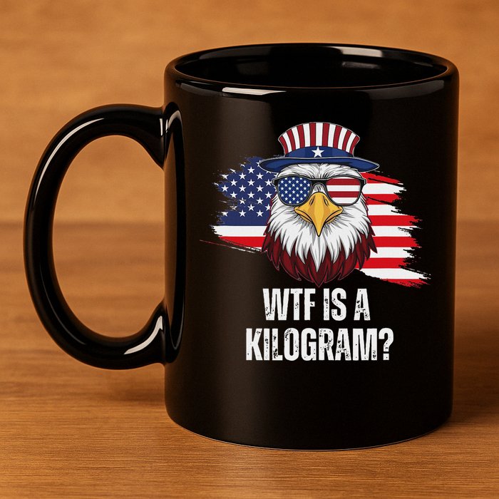 Wtf Is A Kilogram Funny 4th Of July Eagle Usa2024 Patriotic 11oz C Handle Ceramic Mug