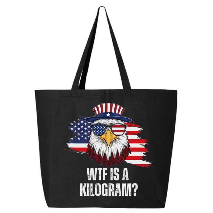 Wtf Is A Kilogram Funny 4th Of July Eagle Usa2024 Patriotic 25L Jumbo Tote