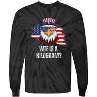 Wtf Is A Kilogram Funny 4th Of July Eagle Usa2024 Patriotic Tie-Dye Long Sleeve Shirt