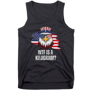 Wtf Is A Kilogram Funny 4th Of July Eagle Usa2024 Patriotic Tank Top