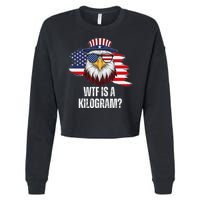 Wtf Is A Kilogram Funny 4th Of July Eagle Usa2024 Patriotic Cropped Pullover Crew