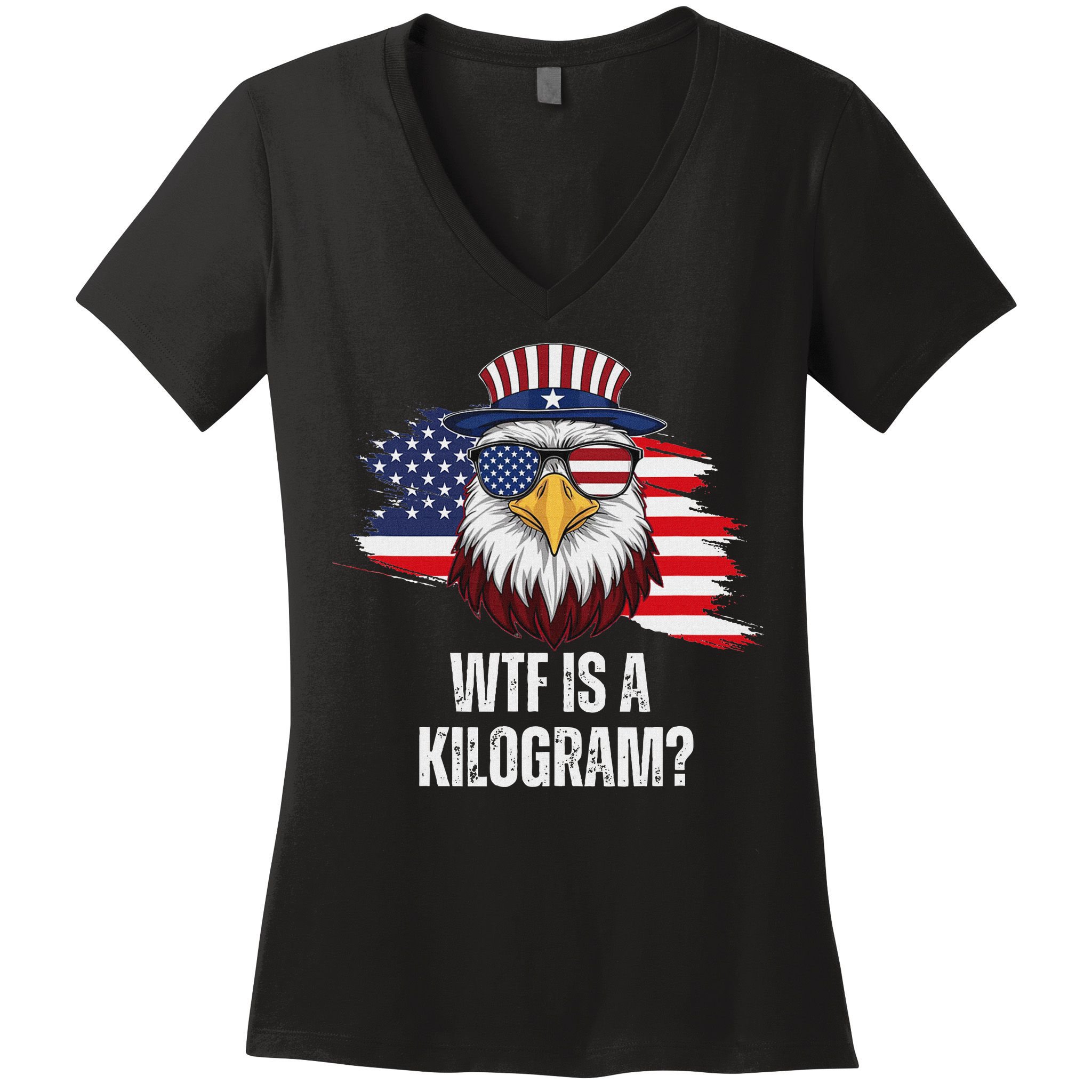 Wtf Is A Kilogram Funny 4th Of July Eagle Usa2024 Patriotic Women's V-Neck T-Shirt