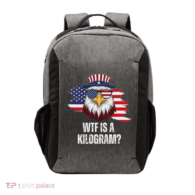 Wtf Is A Kilogram Funny 4th Of July Eagle Usa2024 Patriotic Vector Backpack