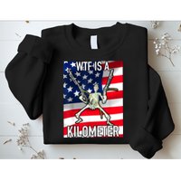 WTF Is A Kilometer July 4th Skeleton Funny Cringey USA Meme Sweatshirt