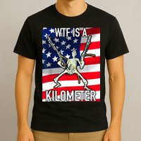 WTF Is A Kilometer July 4th Skeleton Funny Cringey USA Meme T-Shirt