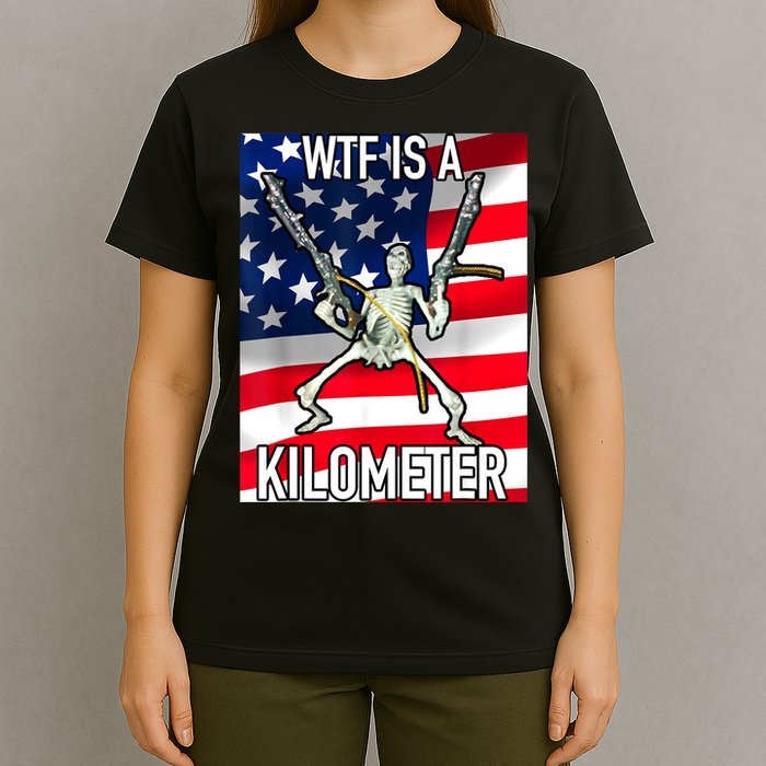 WTF Is A Kilometer July 4th Skeleton Funny Cringey USA Meme T-Shirt